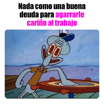 Meme cotidiano sobre las deudas para utilizar como estado en whatsApp