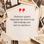 Frase sabia sobre el trabajo para compartir por whatsApp