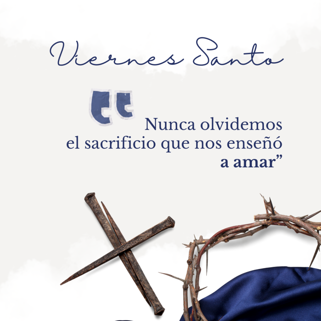 Mensaje de viernes santo que invita a la reflexión sobre el amor de Dios